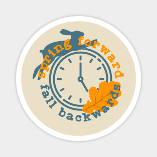 Spring Forward Fall Backwards Magnet